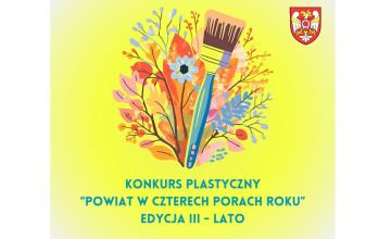 „Powiat w czterech porach roku” edycja III - Lato